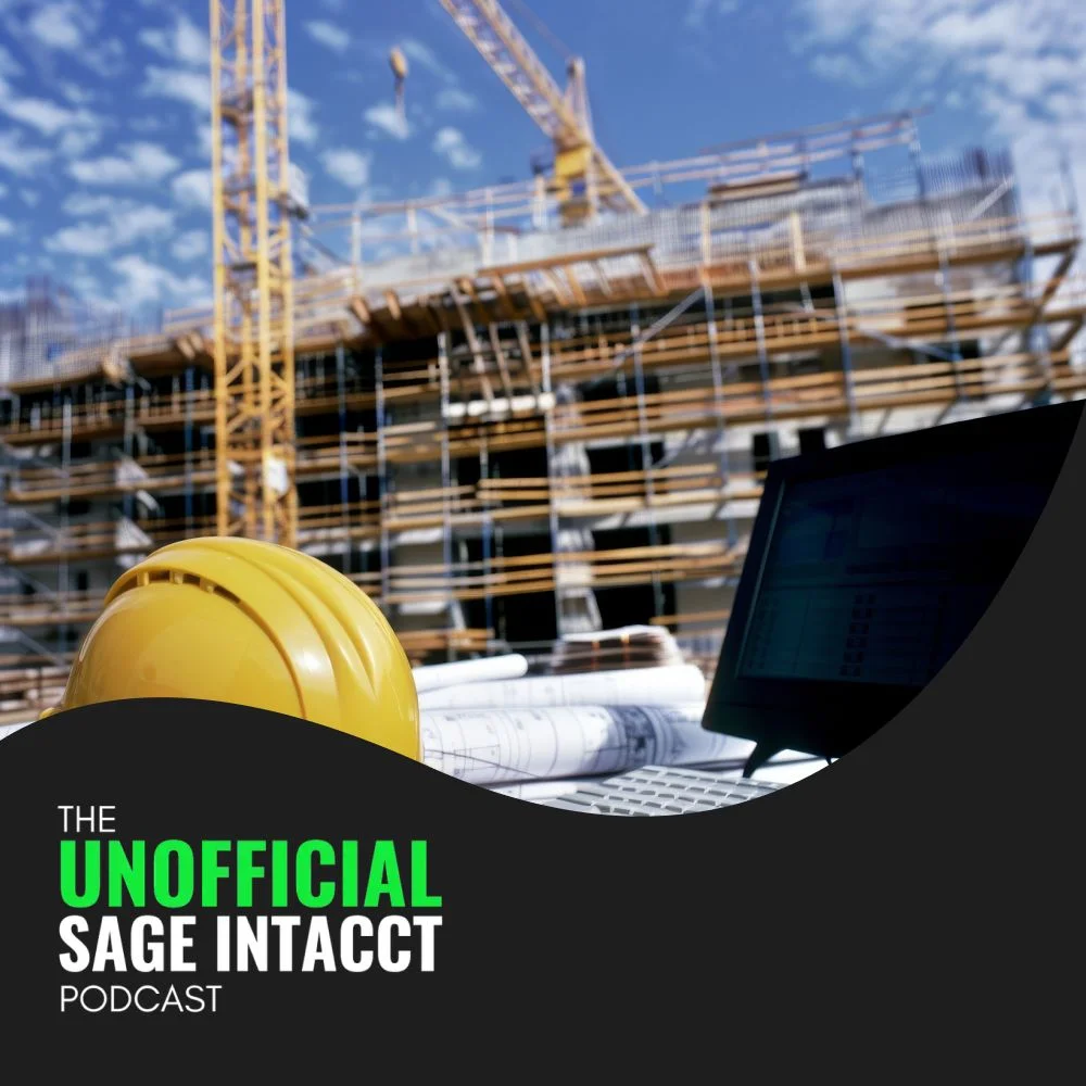 Podcast cover art featuring a yellow hard hat and rolled blueprints in the foreground with a blurred construction site and crane in the background. A computer monitor is visible on the right side. The black wave overlay at the bottom reads "The Unofficial Sage Intacct Podcast" in green and white text.